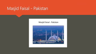 Masjid Faisal - Pakistan
 