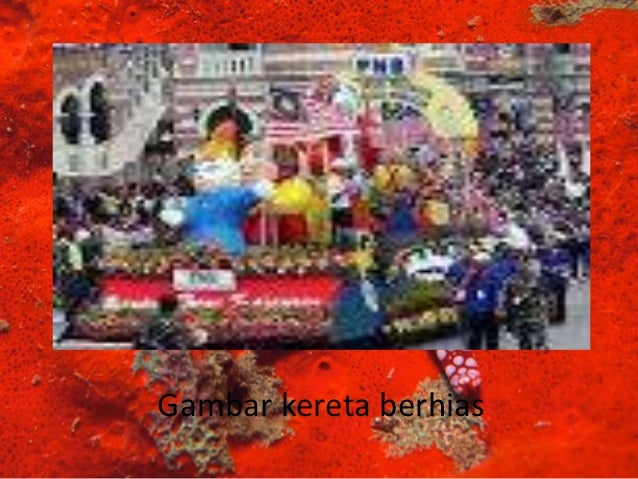 Gambar Gambar Semasa Perarakan Hari Merdeka1