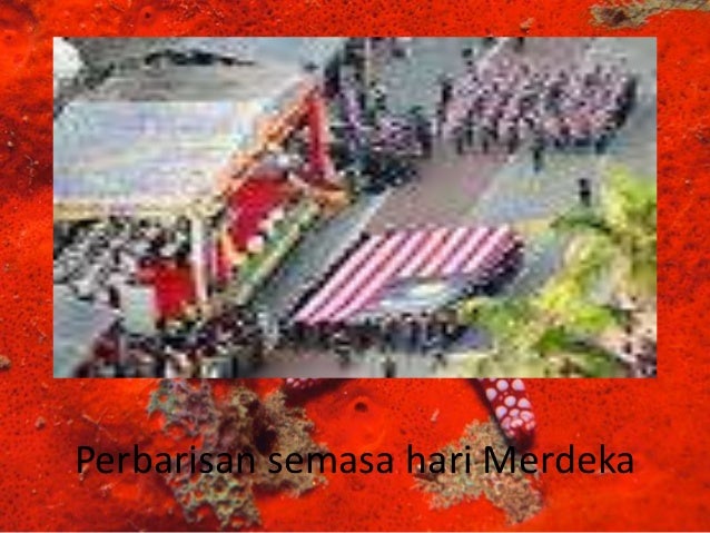 Gambar Gambar Semasa Perarakan Hari Merdeka1