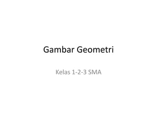 GambarGeometri Kelas 1-2-3 SMA 