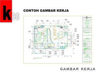 CONTOH GAMBAR KERJA




               G.A.M.B.A.R K.E.R.J.A
 