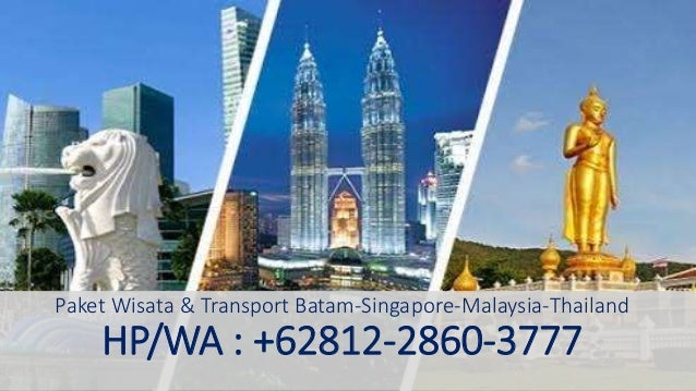 Paket Wisata Batam Malaysia, +6281228603777 (HP/WA)