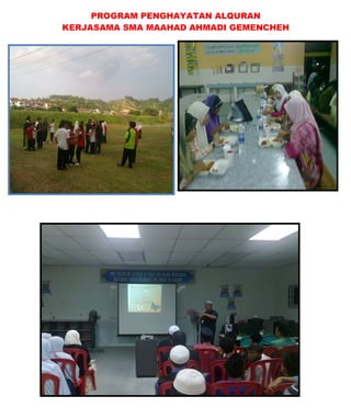 PROGRAM PENGHAYATAN ALQURAN
KERJASAMA SMA MAAHAD AHMADI GEMENCHEH
 