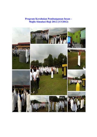 Program Kerohnian Pembangunan Insan –
Majlis Simulasi Haji 2012 (3/3/2012)
 