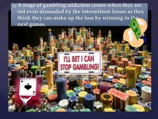 Gambling addiction | PPTX
