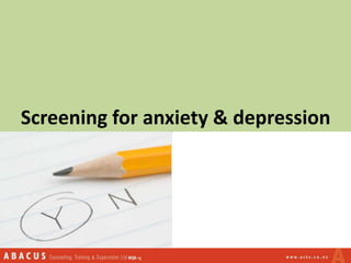 Screening for anxiety & depression
 