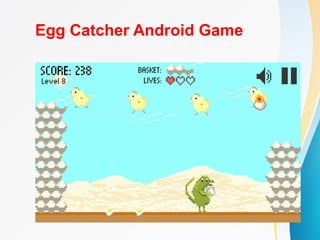 Egg Catcher Android Game.. | PPT