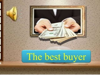 The best buyer
 