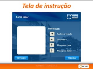 Tela de instrução




    © 2008 Hive | www.hive.com.br
 