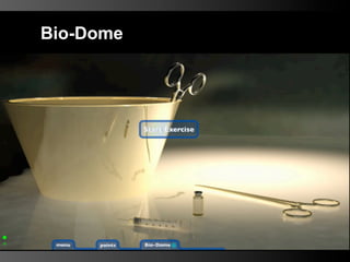 Bio-Dome
 