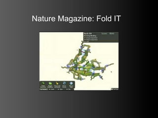 Nature Magazine: Fold IT
 
