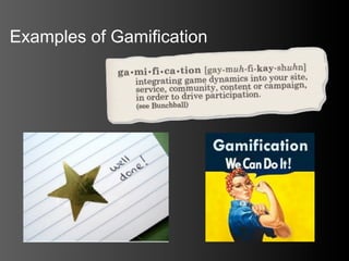 Examples of Gamification
 