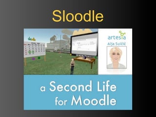 Sloodle
 
