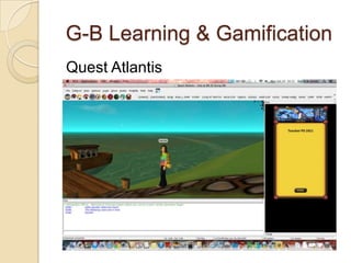 G-B Learning & Gamification
Quest Atlantis
 