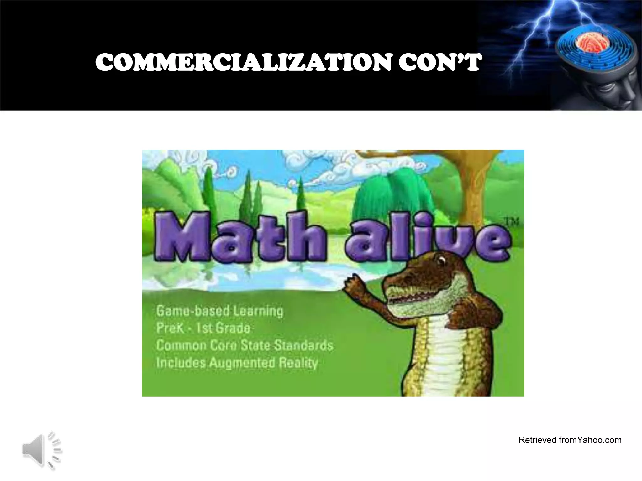 COMMERCIALIZATION CON’T

Retrieved fromYahoo.com

 