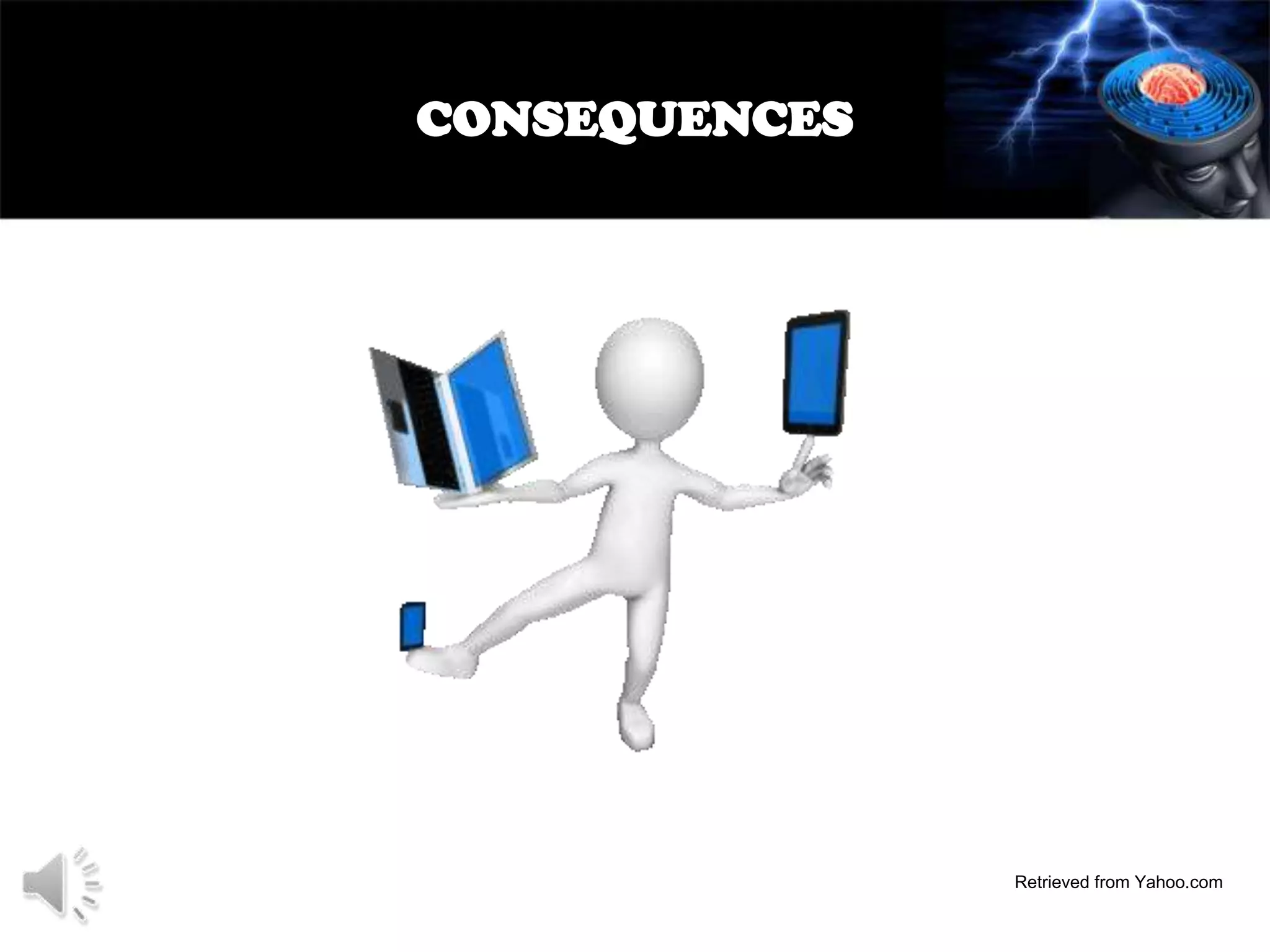 CONSEQUENCES

Retrieved from Yahoo.com

 