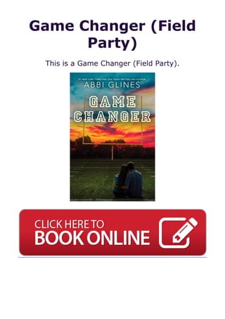 Game Changer (Field
Party)
This is a Game Changer (Field Party).
 