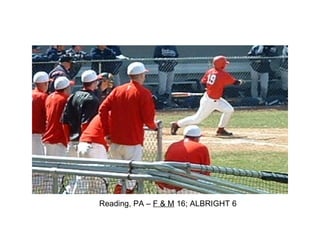 Reading, PA –  F & M  16; ALBRIGHT 6 