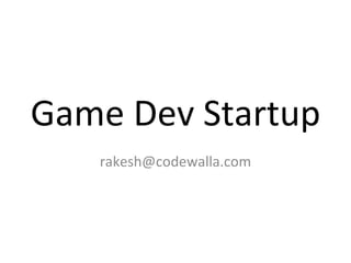 Game Dev Startup [email_address] 