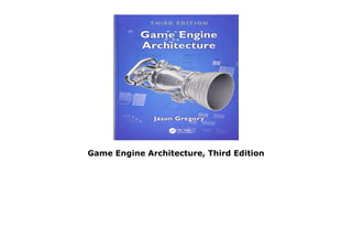 Game Engine Architecture, Third Edition
 