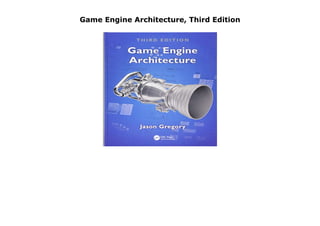 Game Engine Architecture, Third Edition
 