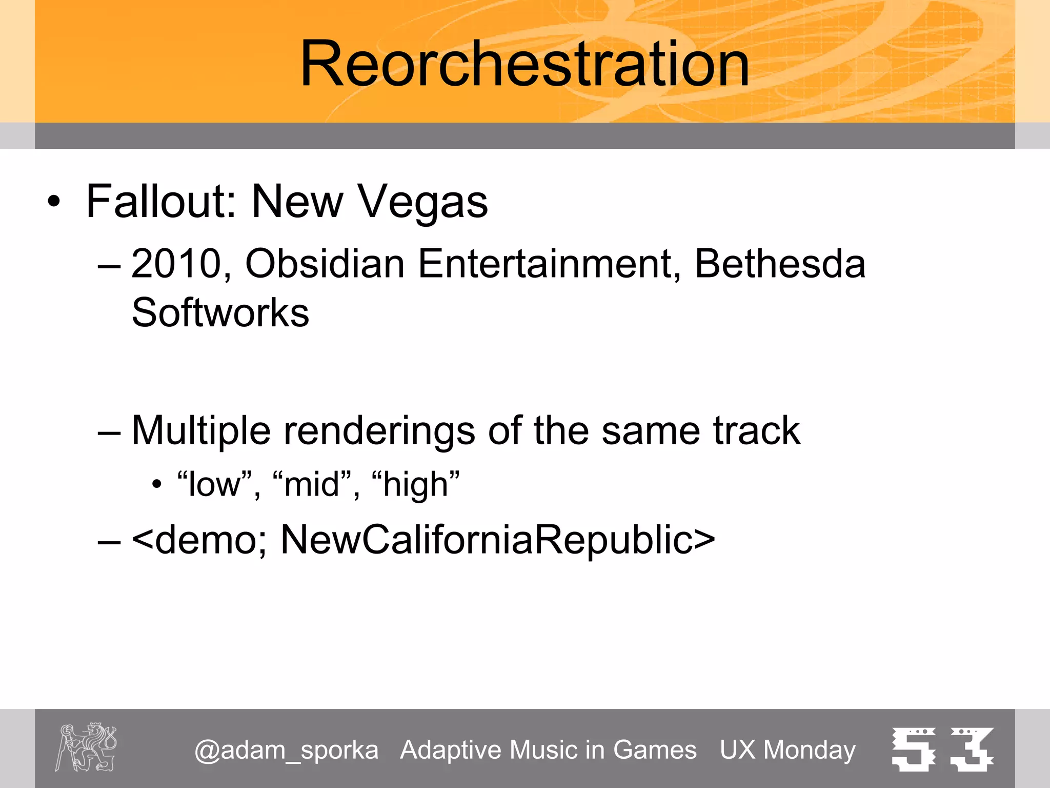 @adam_sporka Adaptive Music in Games UX Monday 53
Resequencing
 