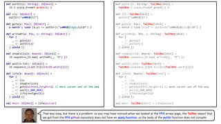 def putStr(s: String): IO[Unit] =
IO { scala.Predef.print(s) }
def cls: IO[Unit] =
putStr("u001B[2J")
def goto(p: Pos): IO[Unit] =
p match { case (x,y) => putStr(s"u001B[${y};${x}H") }
def writeAt(p: Pos, s: String): IO[Unit] =
for {
_ <- goto(p)
_ <- putStr(s)
} yield ()
def showCells(b: Board): IO[Unit] =
IO.sequence_(b.map{ writeAt(_, "O") })
def wait(n:Int): IO[Unit] =
IO.sequence_(List.fill(n)(IO.unit(())))
def life(b: Board): IO[Unit] =
for {
_ <- cls
_ <- showCells(b)
_ <- goto(width+1,height+1) // move cursor out of the way
_ <- wait(1_000_000)
_ <- life(nextgen(b))
} yield ()
val main: IO[Unit] = life(pulsar)
def putStr(s: String): TailRec[Unit] =
TailRec { scala.Predef.print(s) }
def cls: TailRec[Unit] =
putStr("u001B[2J")
def goto(p: Pos): TailRec[Unit] =
p match { case (x,y) => putStr(s"u001B[${y};${x}H") }
def writeAt(p: Pos, s: String): TailRec[Unit] =
for {
_ <- goto(p)
_ <- putStr(s)
} yield ()
def showCells(b: Board): TailRec[Unit] =
TailRec.sequence_(b.map{ writeAt(_, "O") })
def wait(n:Int): TailRec[Unit] =
TailRec.sequence_(List.fill(n)(TailRec.unit(())))
def life(b: Board): TailRec[Unit] =
for {
_ <- cls
_ <- showCells(b)
_ <- goto(width+1,height+1) // move cursor out of the way
_ <- wait(1_000_000)
_ <- life(nextgen(b))
} yield ()
val main: TailRec[Unit] = life(pulsar)
That was easy, but there is a problem: as you may have noticed when we looked at the FPiS errata page, the TailRec object that
we got from the FPiS github repository does not have an apply function, so the body of the putStr function does not compile.
 