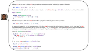 To explain *>, I am first going to explain <*> (AKA Tie Fighter, or angry parent). Consider a function that squares its parameter:
def square: Int => Int = n => n * n
This function can only be applied to an Int. What if we want to apply it to an effectful value, e.g. an Option[Int], a number that may or may not be available?
Option is a Functor:
sealed trait Functor[F[_]] {
def map[A,B](f: A => B): F[A] => F[B]
}
Notice how the signature of the above map function differs slightly from the following, more customary signature:
def map[A,B](ma: F[A])(f: A => B): F[B]
We have simply swapped the first and second parameters of the above map function and then pushed the second parameter into the return type. The map
function with the less customary signature lifts any function into context F, i.e. it is a function which, given any function f, returns a new function which takes
an A wrapped in an effect F, gains access, if possible, to the wrapped a of type A, computes f(a), and returns the resulting B wrapped in F.
So if we get a Functor instance for Option
implicit val optionFunctor = new Functor[Option] {
def map[A,B](f: A => B): Option[A] => Option[B] =
oa => oa map f
}
We can now use map to apply square to an Option[Int] value
import optionFunctor.map
assert( map(square)(Option(3)) == Option(9))
assert( map(square)(None) == None)
sealed trait Functor[F[_]] {
def map[A,B](f: A => B): F[A] => F[B]
}
implicit val optionFunctor = new Functor[Option] {
def map[A,B](f: A => B): Option[A] => Option[B] =
oa => oa map f
}
def map[A,B](ma: F[A])(f: A => B): F[B]
 