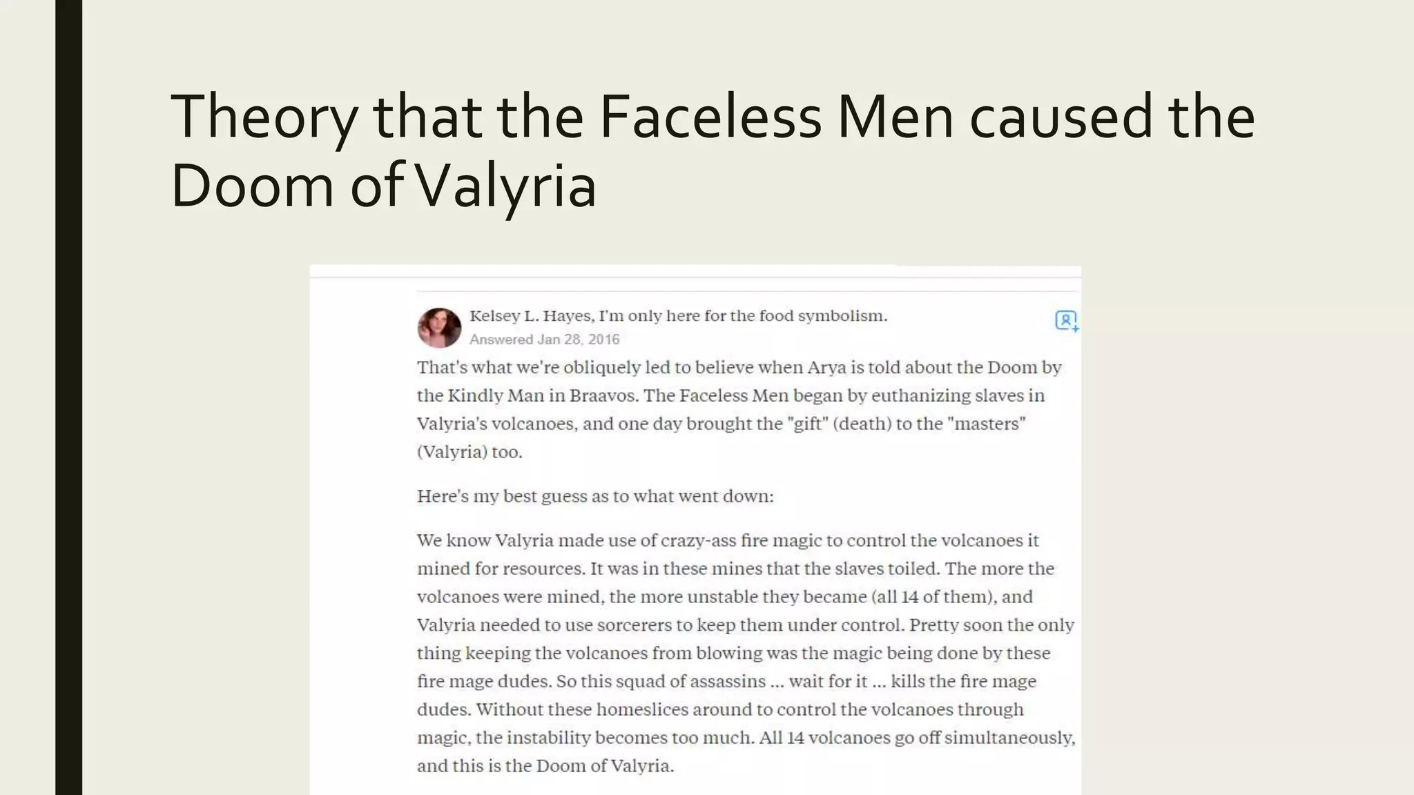 Theory that the Faceless Men caused the
Doom ofValyria
 