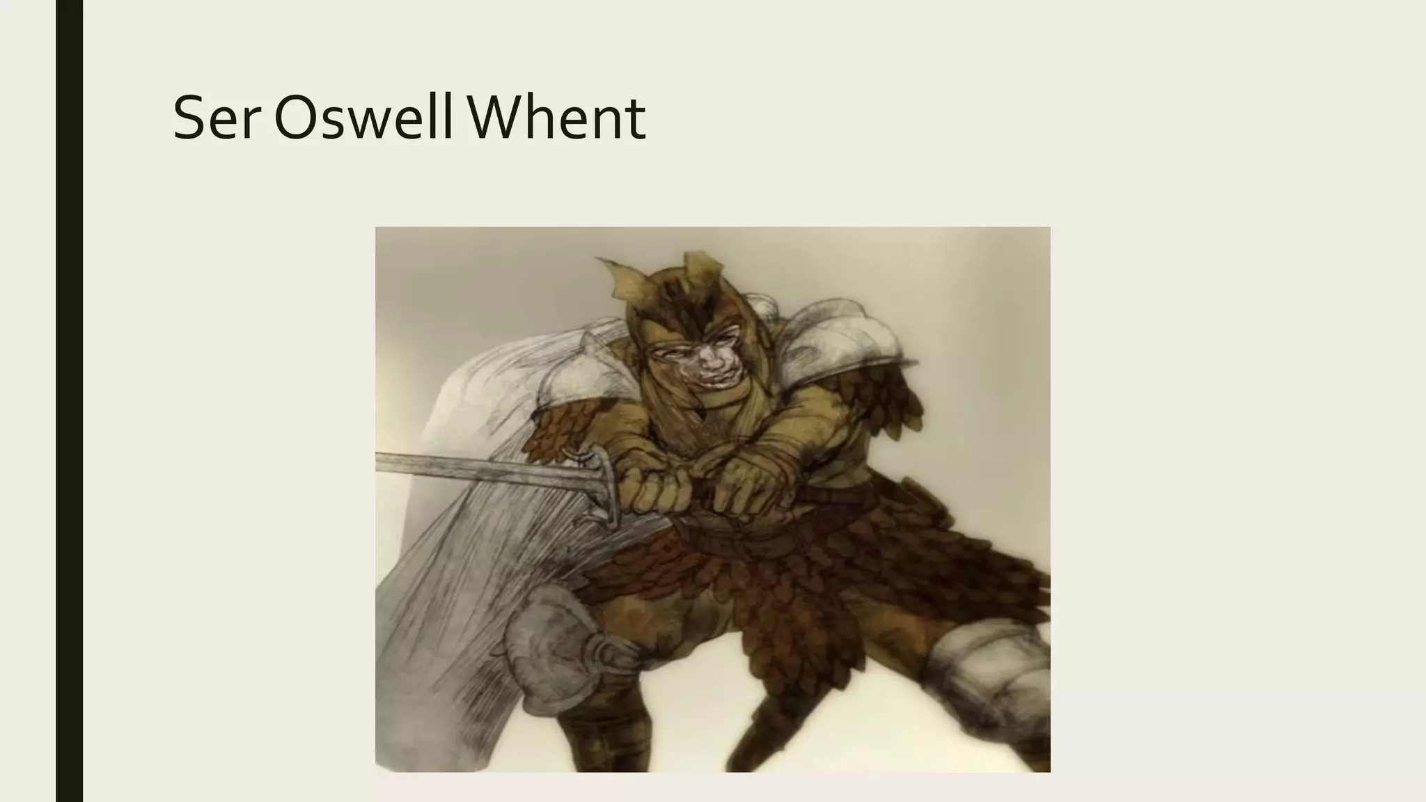 Ser OswellWhent
 