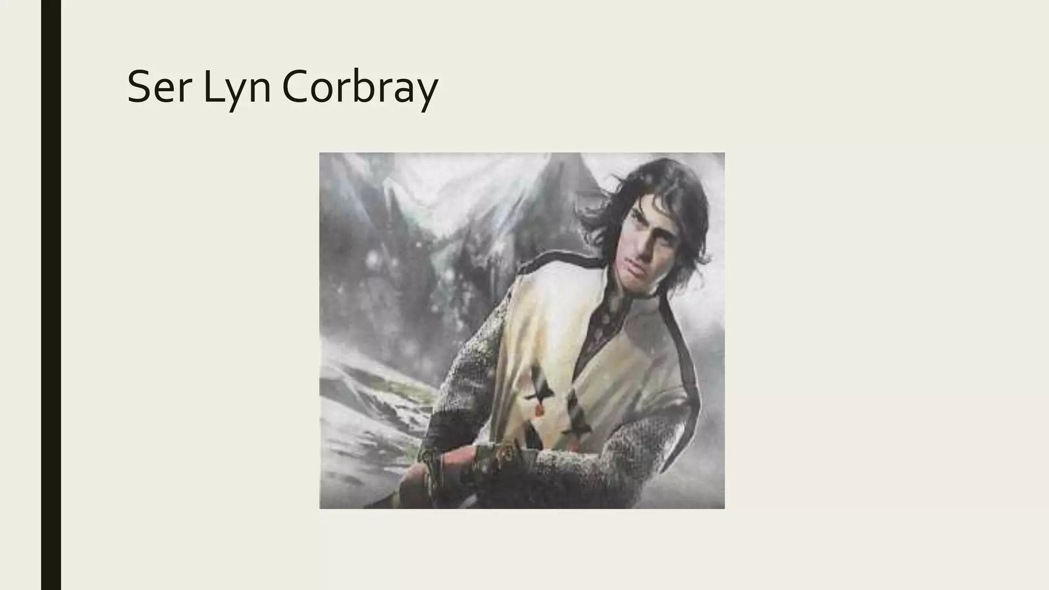 Ser Lyn Corbray
 