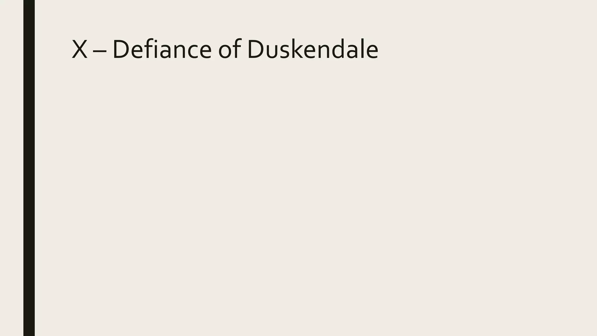 X – Defiance of Duskendale
 