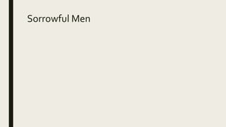 Sorrowful Men
 
