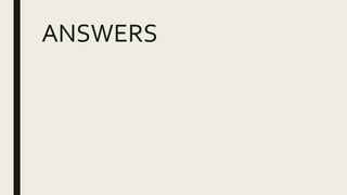 ANSWERS
 