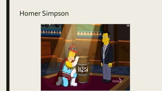 Homer Simpson
 