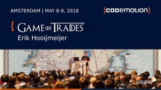 Game of Trades, Algorithms in a Fantasy world - Erik Hooijmeijer - Codemotion Amsterdam 2018