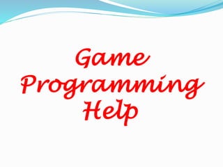 Game
Programming
Help

 