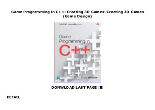 Game Programming in C++: Creating 3D Games: Creating 3D Games
(Game Design)
DONWLOAD LAST PAGE !!!!
DETAIL
Game Programming in C++: Creating 3D Games: Creating 3D Games (Game Design)
 