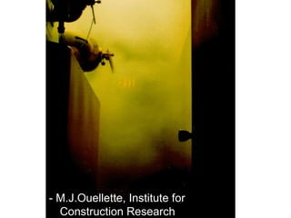 - M.J.Ouellette, Institute for Construction Research 