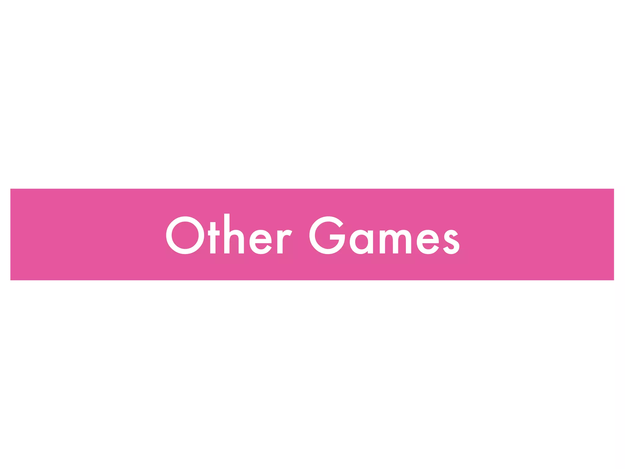 Other Games
 