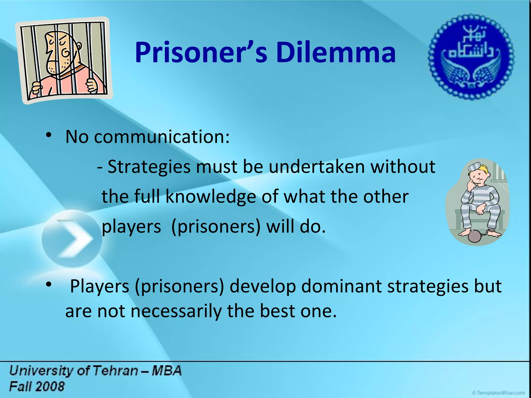 Title Lorem ipsum dolor sit amet, consectetuer adipiscing elit. Vivamus et magna. Fusce sed sem sed magna suscipit egestas.  Lorem ipsum dolor sit amet, consectetuer adipiscing elit. Vivamus et magna. Fusce sed sem sed magna suscipit egestas.  DGDG Prisoner’s Dilemma No communication: - Strategies must be undertaken without  the full knowledge of what the other  players  (prisoners) will do. Players (prisoners) develop dominant strategies but are not necessarily the best one. 