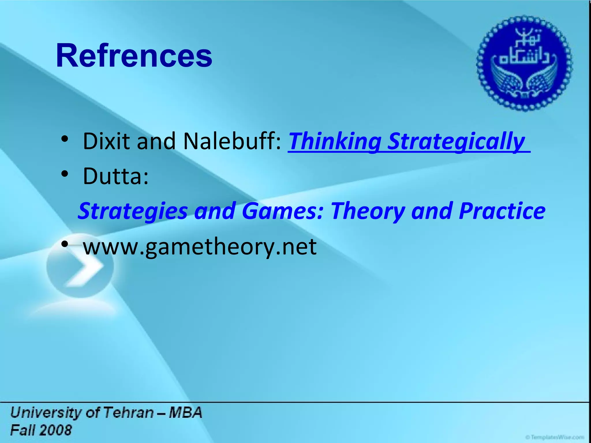 Title Lorem ipsum dolor sit amet, consectetuer adipiscing elit. Vivamus et magna. Fusce sed sem sed magna suscipit egestas.  Lorem ipsum dolor sit amet, consectetuer adipiscing elit. Vivamus et magna. Fusce sed sem sed magna suscipit egestas.  DGDG Dixit and Nalebuff:  Thinking Strategically   Dutta: Strategies and Games: Theory and Practice   www.gametheory.net Refrences 