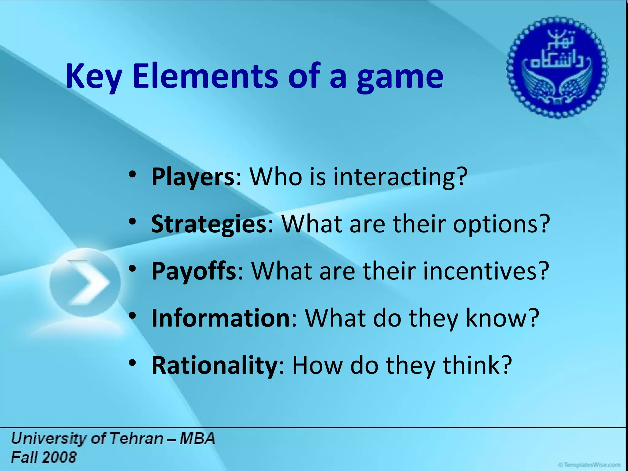 Title Lorem ipsum dolor sit amet, consectetuer adipiscing elit. Vivamus et magna. Fusce sed sem sed magna suscipit egestas.  Lorem ipsum dolor sit amet, consectetuer adipiscing elit. Vivamus et magna. Fusce sed sem sed magna suscipit egestas.  DGDG Key Elements of a game Players : Who is interacting? Strategies : What are their options? Payoffs : What are their incentives?  Information : What do they know?  Rationality : How do they think? 