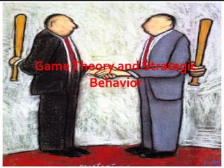 Game Theory and Strategic Behavior 