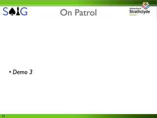 On Patrol




     • Demo 3




23
 