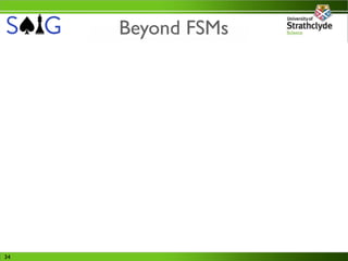 Beyond FSMs




34
 