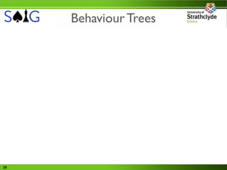 Behaviour Trees




38
 