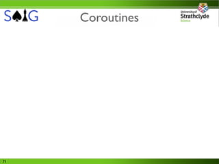 Coroutines




71
 