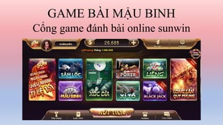 GAME BÀI MẬU BINH
Cổng game đánh bài online sunwin
 