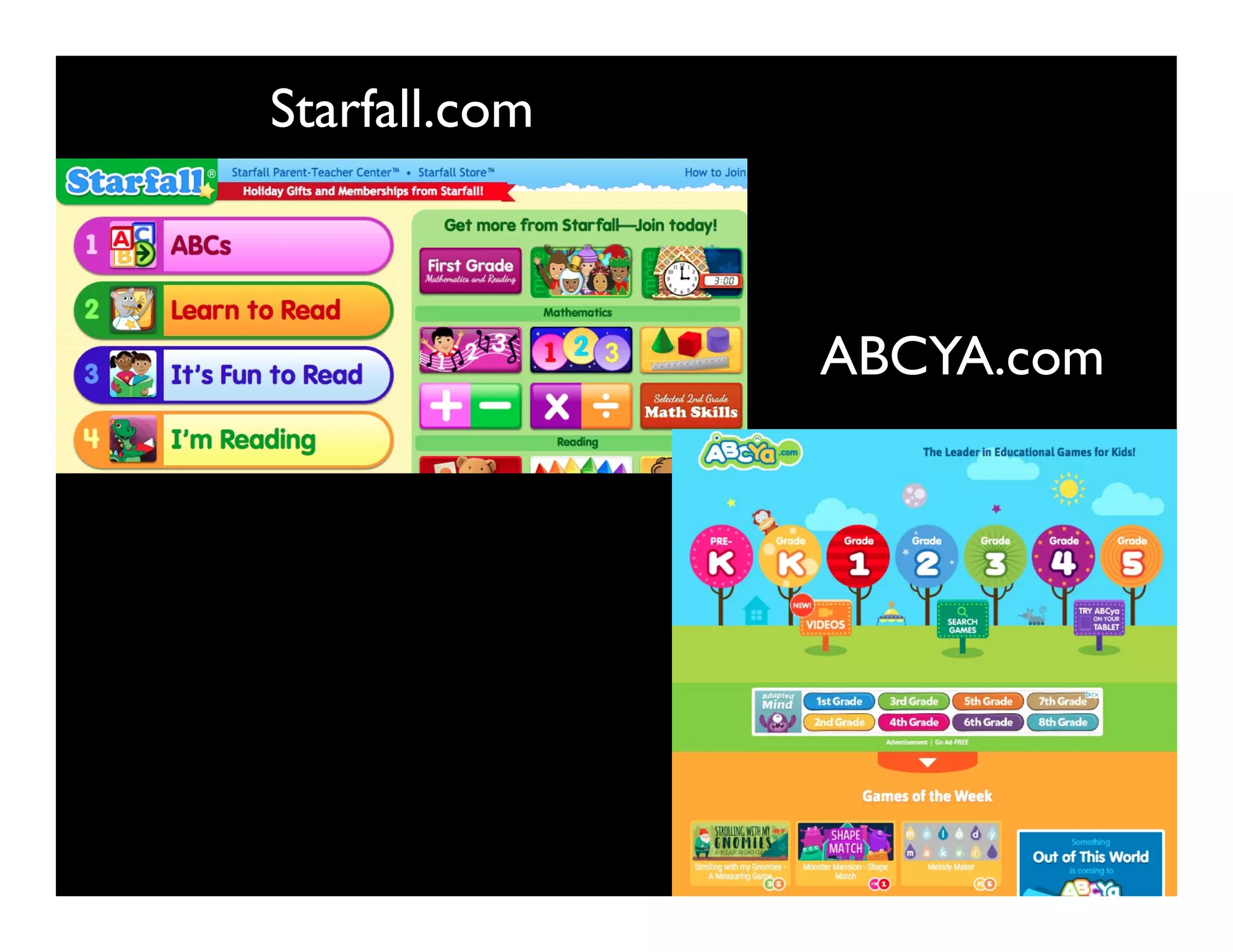 ABCYA.com
6kuLfV
Starfall.com
 
